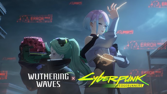 Wuthering Waves x Cyberpunk Edgerunners